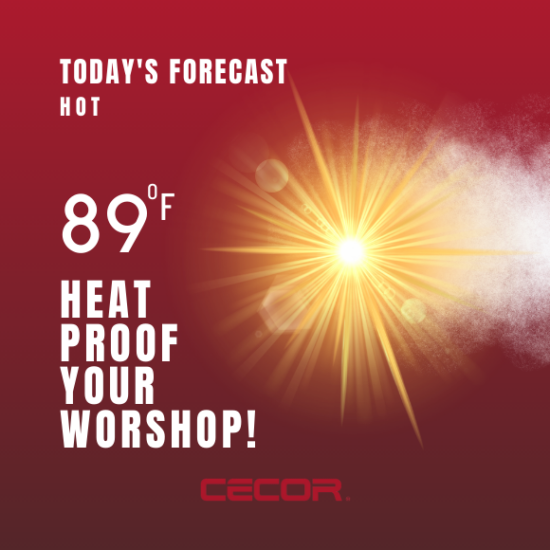 Preparing for Summer: Heat-Proofing Your Workshop with CECOR