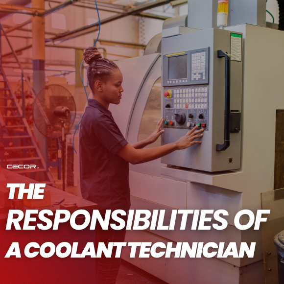 responsibilities of a CNC Coolant Technician